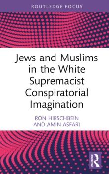 Jews and Muslims in the White Supremacist Conspiratorial Imagination