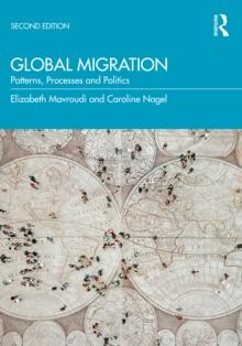 Global Migration : Patterns, Processes and Politics