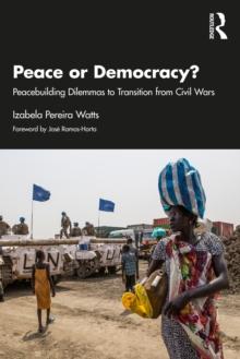 Peace or Democracy? : Peacebuilding Dilemmas to Transition from Civil Wars