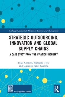 Strategic Outsourcing, Innovation and Global Supply Chains : A Case Study from the Aviation Industry