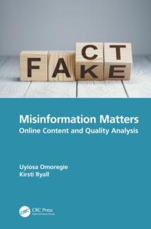 Misinformation Matters : Online Content and Quality Analysis