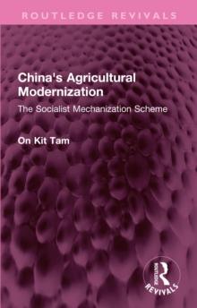 China's Agricultural Modernization : The Socialist Mechanization Scheme