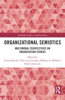 Organizational Semiotics : Multimodal Perspectives on Organization Studies