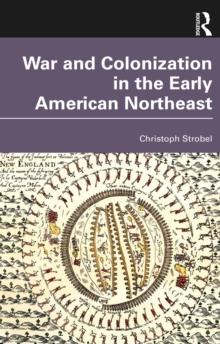 War and Colonization in the Early American Northeast