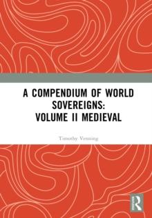 A Compendium of Medieval World Sovereigns