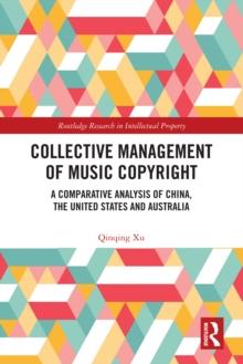 Collective Management of Music Copyright : A Comparative Analysis of China, the United States and Australia