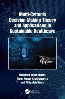 Multi-Criteria Decision Making Theory and Applications in Sustainable Healthcare