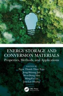 Energy Storage and Conversion Materials : Properties, Methods, and Applications