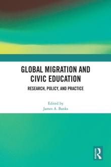 Global Migration and Civic Education : Research, Policy, and Practice