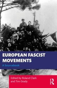 European Fascist Movements : A Sourcebook