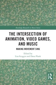 The Intersection of Animation, Video Games, and Music : Making Movement Sing