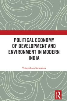 Political Economy of Development and Environment in Modern India