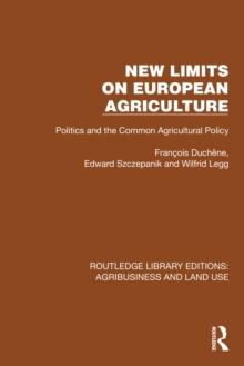 New Limits on European Agriculture : Politics and the Common Agricultural Policy