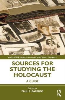 Sources for Studying the Holocaust : A Guide