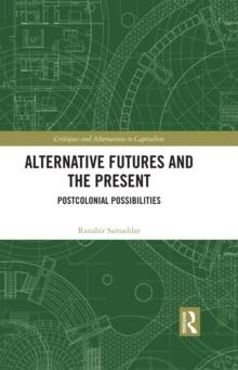 Alternative Futures and the Present : Postcolonial Possibilities