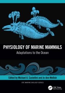 Physiology of Marine Mammals : Adaptations to the Ocean