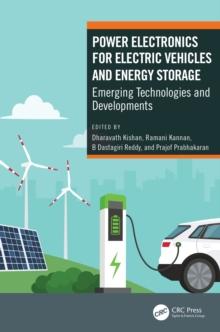 Power Electronics for Electric Vehicles and Energy Storage : Emerging Technologies and Developments