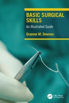 Basic Surgical Skills : An Illustrated Guide