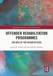 Offender Rehabilitation Programmes : The Role of the Prison Officer