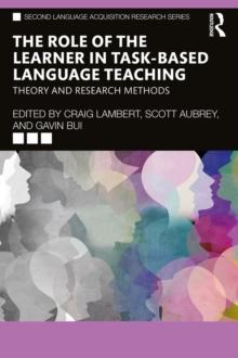 The Role of the Learner in Task-Based Language Teaching : Theory and Research Methods