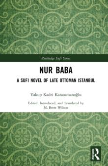 Nur Baba : A Sufi Novel of Late Ottoman Istanbul