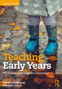 Teaching Early Years : Curriculum, Pedagogy, and Assessment