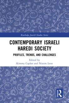 Contemporary Israeli Haredi Society : Profiles, Trends, and Challenges