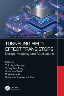 Tunneling Field Effect Transistors : Design, Modeling and Applications