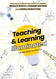 Teaching & Learning Illuminated : The Big Ideas, Illustrated