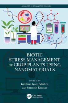 Biotic Stress Management of Crop Plants using Nanomaterials