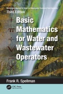 Mathematics Manual for Water and Wastewater Treatment Plant Operators : Basic Mathematics for Water and Wastewater Operators