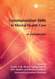 Communication Skills in Mental Health Care : An Introduction