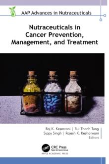 Nutraceuticals in Cancer Prevention, Management, and Treatment