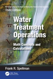 Mathematics Manual for Water and Wastewater Treatment Plant Operators: Water Treatment Operations : Math Concepts and Calculations