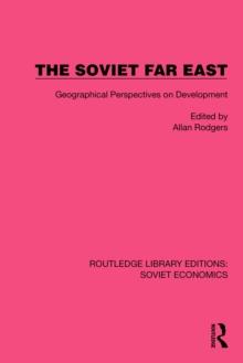 The Soviet Far East : Geographical Perspectives on Development