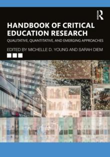 Handbook of Critical Education Research : Qualitative, Quantitative, and Emerging Approaches