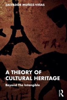 A Theory of Cultural Heritage : Beyond The Intangible