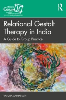 Relational Gestalt Therapy in India : A Guide to Group Practice