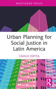 Urban Planning for Social Justice in Latin America