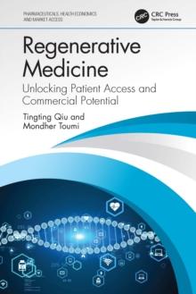 Regenerative Medicine : Unlocking Patient Access and Commercial Potential