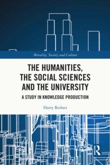 The Humanities, the Social Sciences and the University : A Study in Knowledge Production