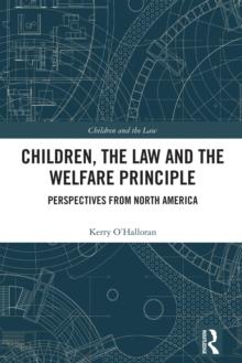 Children, the Law and the Welfare Principle : Perspectives from North America