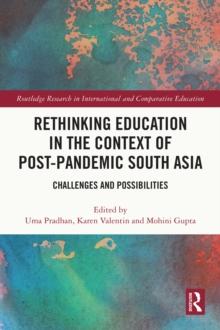 Rethinking Education in the Context of Post-Pandemic South Asia : Challenges and Possibilities