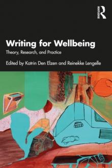 Writing for Wellbeing : Theory, Research, and Practice