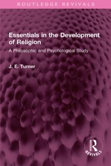 Essentials in the Development of Religion : A Philosophic and Psychological Study