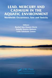 Lead, Mercury and Cadmium in the Aquatic Environment : Worldwide Occurrence, Fate and Toxicity