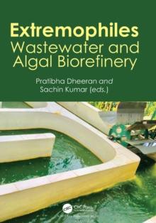 Extremophiles : Wastewater and Algal Biorefinery