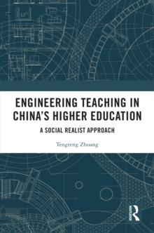 Engineering Teaching in China's Higher Education : A Social Realist Approach