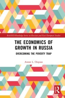 The Economics of Growth in Russia : Overcoming the Poverty Trap