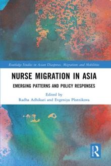 Nurse Migration in Asia : Emerging Patterns and Policy Responses